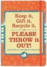 Inc. (COR) Peter Pauper Press, Inc Peter Pauper Press - Keep It, Gift It, Recycle It or Please Throw It Out
