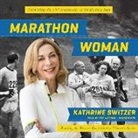 Kathrine Switzer - Marathon Woman: Running the Race to Revolutionize Women's Sports (Audio book)