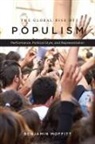 Benjamin Moffitt - The Global Rise of Populism