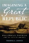 Thomas E Cronin, Thomas E. Cronin, Cronin Thomas E. - Imagining a Great Republic