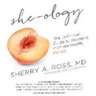 Sherry A. Ross MD, Erin Bennett - SHE-OLOGY 6D (Audio book)