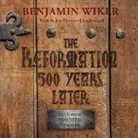 Benjamin Wiker Phd - 12 Things You Need to Know about the Reformation (Audio book)