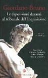 Giordano Bruno, A. Gargano - Le deposizioni davanti al tribunale dell'Inquisizione