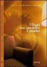 Caio F. Abreu - I draghi non conoscono il paradiso