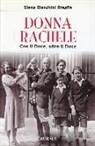 Elena Bianchini Braglia - Donna Rachele. Con il duce, oltre il duce