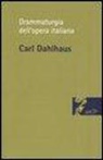 Carl Dahlhaus, L. Bianconi - Drammaturgia dell'opera italiana