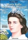 Fulvio Izzo - Maria Sofia regina dei briganti. Dall'assedio di Gaeta all'attentato a Umberto I