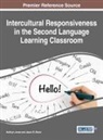 Kathryn Jones, Jason R. Mixon - Intercultural Responsiveness in the Second Language Learning Classroom