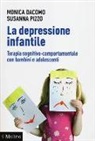 Monica Dacomo, Susanna Pizzo - La depressione infantile. Terapia cognitivo-comportamentale con bambini e adolescenti
