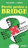 Skildesky J. Simon - Perché perdete a bridge