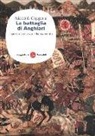 Niccolò Capponi - La battaglia di Anghiari. Il giorno che salvò il Rinascimento
