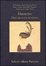 V. Campo - Maestrine. Dieci racconti e un ritratto