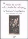 P. Fandella, L. F. Pizzolato - Nutre la mente solo ciò che rallegra. Le «Confessioni» di Sant'Agostino