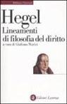 Friedrich Hegel, G. Marini - Lineamenti di filosofia del diritto. Diritto naturale e scienza dello stato in compendio