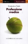 Federico Toth - Professione medico. A chi affidiamo la nostra salute