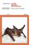 Danilo Russo - La vita segreta dei pipistrelli. Mito e storia naturale