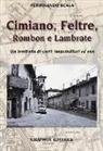Ferdinando Scala - Cimiano, Feltre, Rombon e Lambrate. Un territorio di santi, imprenditori ed eroi