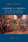 Giampiero Brunelli - Perdere la libertà. Patologie delle istituzioni politiche dai tiranni di Atene al XX Secolo