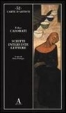 Felice Casorati, E. Pontiggia, Elena Pontiggia - Scritti, interviste, lettere