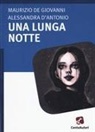 Alessandra D'Antonio, Maurizio De Giovanni - Una lunga notte