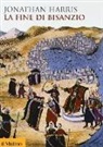 Jonathan Harris, A. Vanoli - La fine di Bisanzio