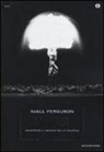 Niall Ferguson - La guerra del mondo. Novecento, il secolo della violenza