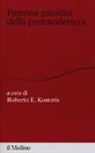 R. E. Kostoris - Percorsi giuridici della postmodernit&agrave;