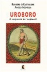 Ruggiero Di Castiglione, Angelo Iacovella - Uroboro. Il serpente dei sapienti