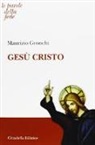 Maurizio Gronchi - Gesù Cristo