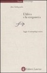Alice Bellagamba - L'Africa e la stregoneria. Saggio di antropologia storica