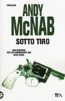Andy McNab - Sotto tiro. Una missione per l'ex comandante SAS Nick Stone