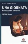 Luigi Pirandello - Una giornata. Novelle per un anno