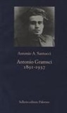 Antonio A. Santucci, L. La Porta, Lelio La Porta - Antonio Gramsci. 1891-1937
