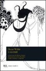 Oscar Wilde, A. Beardsley - Salomé. Testo inglese a fronte