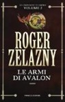 Roger Zelazny - Le armi di Avalon. Le cronache di Ambra
