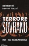 Marina Calculli, Francesco Strazzari - Terrore sovrano. Stato e jihad nell'era postliberale