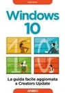 Mike Davis - Windows 10. La guida facile aggiornata a Creators Update