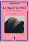 Karlheinz Deschner - La croce della Chiesa. Storia del sesso nel cristianesimo
