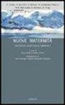 C. Cortesi, C. Faralli - Nuove maternità. Riflessioni bioetiche al femminile