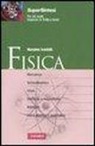 Massimo Scorletti - Fisica. Dalle basi della meccanica alla fisica quantistica