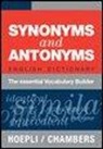 Synonyms and Antonyms. English Dictionary. The essential Vocabulary Builder