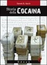 Steven B. Karch - Storia della cocaina. Dai re inca ai cartelli di Cali. 500 anni di traffico
