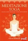 Stephen Sturgess - Meditazione yoga. Calmare la mente e risvegliare il proprio spirito interiore