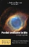 Clare Aukofer, J. Anderson Thomson - Perché crediamo in Dio (o meglio, negli dei)