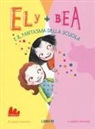 Annie Barrows, Sophie Blackall - Il fantasma della scuola. Ely + Bea