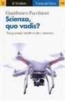 Gianfranco Pacchioni - Scienza, quo vadis? Tra passione intellettuale e mercato