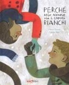 Felicita Sala, Mauro Scarpa - Perché mio nonno ha i capelli bianchi