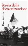Dane Kennedy - Storia della decolonizzazione