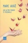 Marc Augé - Un altro mondo è possibile