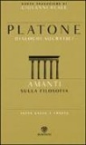 Platone, G. Reale - Amanti. Sulla filosofia. Dialoghi socratici. Testo greco a fronte